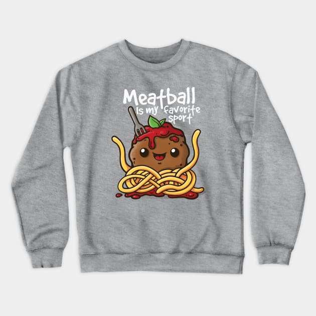 meatball best sport Crewneck Sweatshirt by NemiMakeit